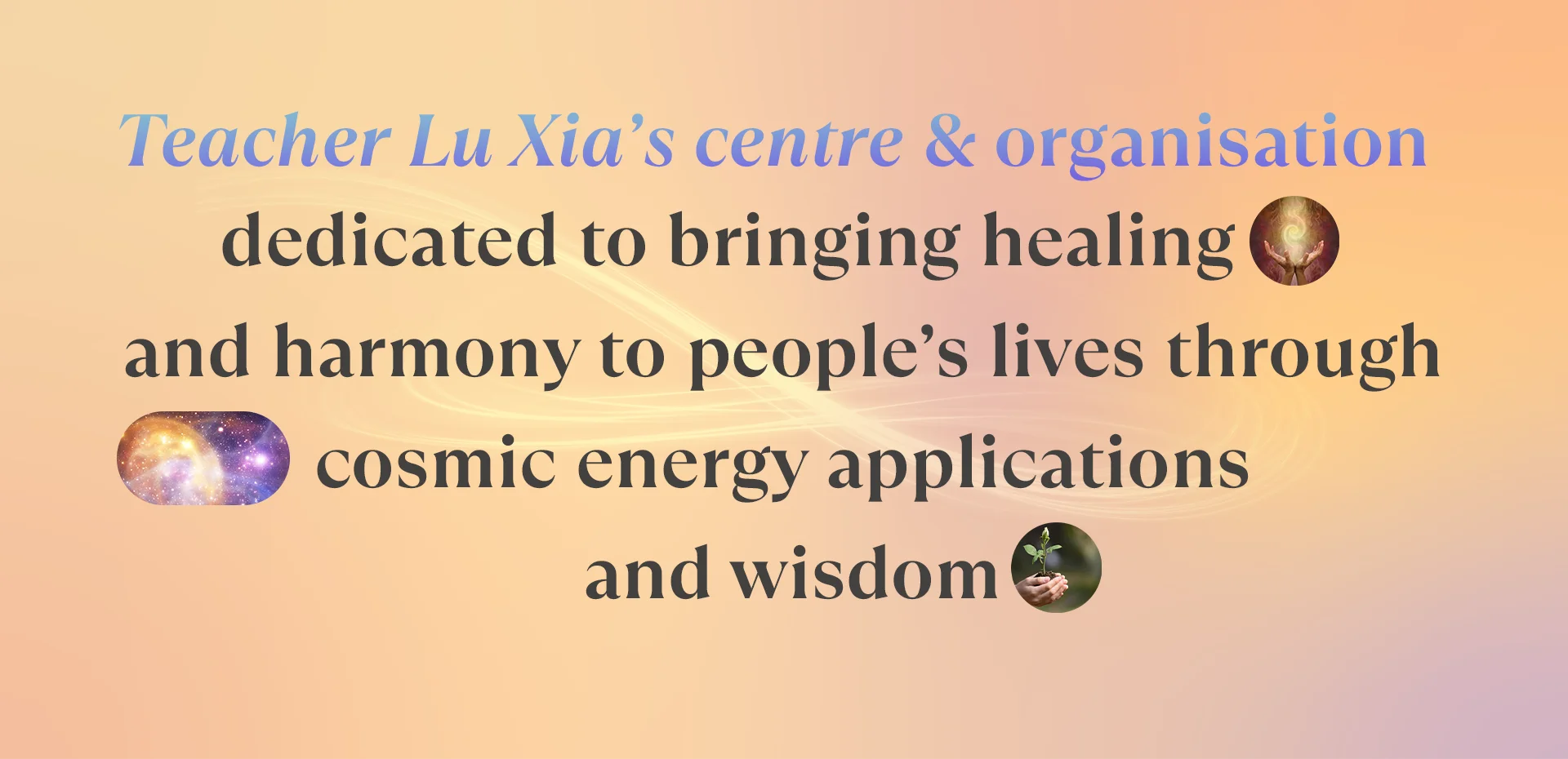TEACHER LU XIA’S CENTRE & ORGANISATION DEDICATED TO BRINGING HEALING AND HARMONY TO INDIVIDUALS, FAMILIES AND COMMUNITIES.